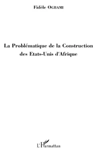 La problématique de la construction des Etats-Unis d'Afrique