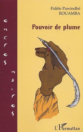 Fidèle Pawindbé Rouamba - Pouvoir De Plume.