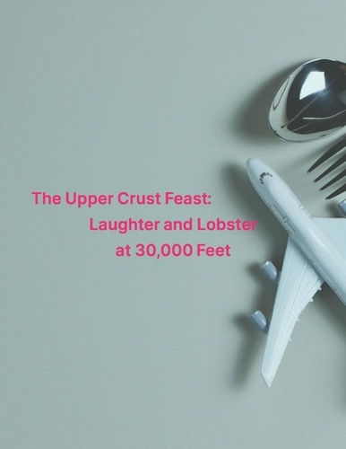  Fidelio Zanzibar - The Upper Crust Feast: Laughter and Lobster at 30,000 Feet.