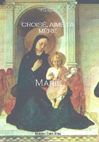  Fidelis - Croise, aime ta mère Marie !.