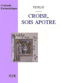 Croise, sois apôtre