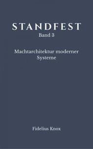 STANDFEST Band 3 - Machtarchitektur moderner Systeme