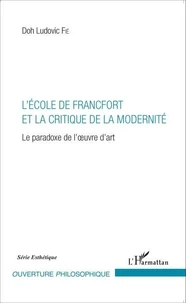 L'école de Francfort et la critique de la modernité