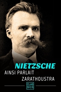 Fiedrich Nietzsche - Ainsi parlait Zarathoustra.