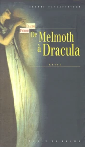 De Melmoth A Dracula. La Litterature Fantastique Irlandaise Au Xixeme Siecle