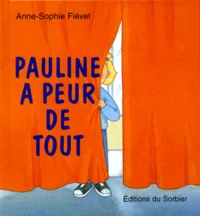 Pauline a peur de tout