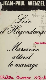Loin d'Hagondange. Marianne attend le mariage