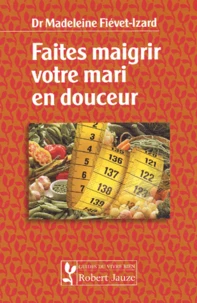Faites Maigrir Votre Mari En Douceur