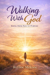 Walking with God - Rising from Pain to Purpose