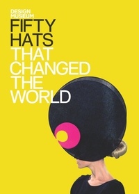 Fifty Hats that Changed the World - Design Museum Fifty.