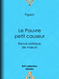  Figaro - Le Pauvre petit causeur - Revue satirique de mœurs.