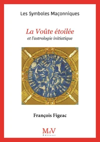 La Voûte étoilée et l'astrologie initiatique