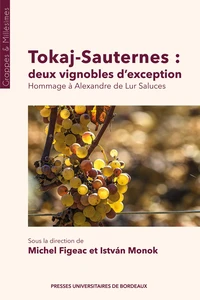 Tokaj-Sauternes : deux vignobles d’exception