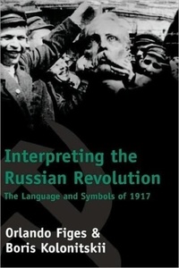  Figes - Interpreting The Russian Revolution.