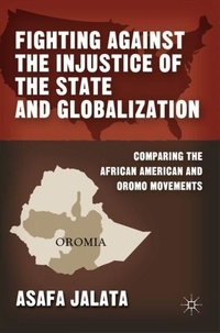 Fighting Against the Injustice of the State and Globalization - Comparing the African American and Oromo Movements.