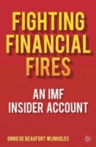 Fighting Financial Fires - An IMF Insider Account.