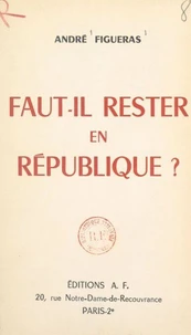 Faut-il rester en République ?