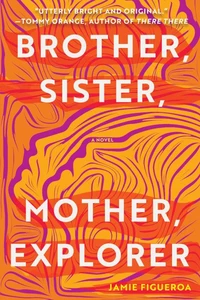 Brother, Sister, Mother, Explorer