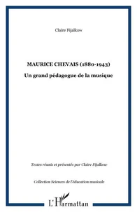Maurice Chevais (1880-1943), un grand pédagogue de la musique
