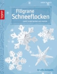 Filigrane Schneeflocken - Zarte Kunstwerke aus Papier.