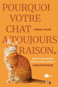 Pourquoi votre chat a toujours raison