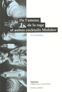 De la rage, de l'amour et quelques cocktails molotov !