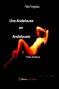 Livres audio gratuits à télécharger en ligne Une Andalouse en Andalousie  - Polar érotique (French Edition)