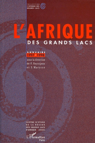 Filip Reyntjens et Stefaan Marysse - L'Afrique des Grands Lacs - Annuaire 1997-1998.
