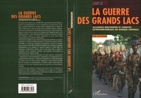 Filip Reyntjens - LA GUERRE DES GRANDS LACS. - Alliances mouvantes et conflits extraterritoriaux en Afrique centrale.