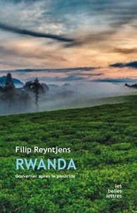 Filip Reyntjens - Rwanda - Gouverner après le génocide.
