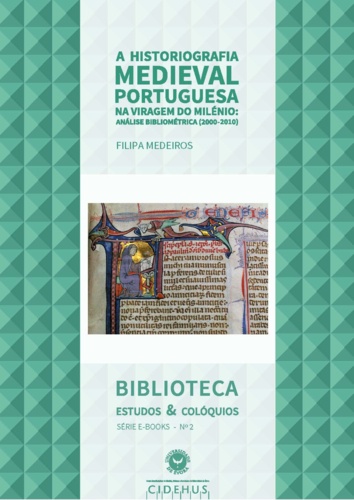 A Historiografia Medieval Portuguesa na viragem do Milénio. Análise Bibliométrica (2000-2010)