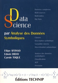 Filipe Afonso et Edwin Diday - Data science par analyse des données symboliques - Une nouvelle façon d'analyser les données classiques, complexes et massives à partir des classes.