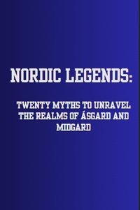  Filipe Faria - Nordic Legends: Twenty Myths to Unravel the Realms of Ásgard and Midgard.