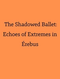  Filipe Faria - The Shadowed Ballet: Echoes of Extremes in Érebus.