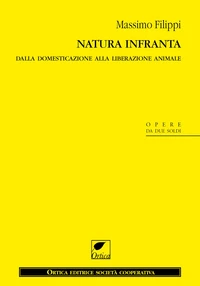Natura infranta. Dalla domesticazione alla liberazione animale