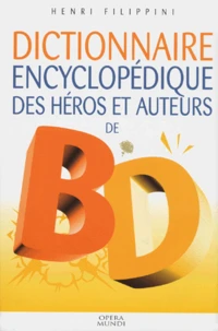 Dictionnaire Encyclopedique Des Heros Et Auteurs De Bd. Volume 1, Animaux, Histoire, Humour, Policier