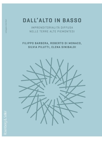 Filippo Barbera et Roberto Di Monaco - Dall’alto in basso - Imprenditorialità diffusa nelle terre alte piemontesi.