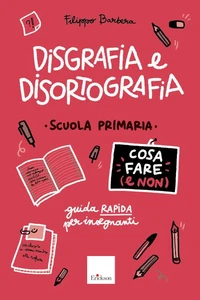 Disgrafia e disortografia - Cosa fare (e non)