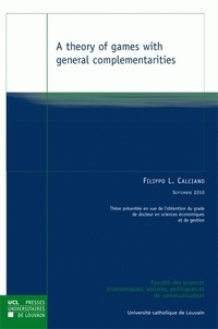 Filippo l. Calciano - A theory of games with general complementarities.