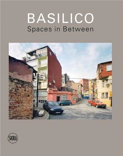 Filippo Maggia - Basilico - Spaces in Between.