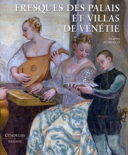 Filippo Pedrocco - Fresques des palais et villas de Vénétie.