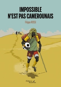 Filippo Rossi - Impossible n'est pas camerounais.