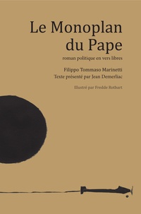 Filippo Tommaso Marinetti et Jean Demerliac - Le Monoplan du Pape - Roman politique en vers libres.