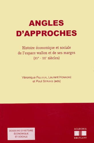  FILLIEUX / HONNORE / - Angles d'approches. - Histoire économique et sociale de l'espace wallon et de ses marges (XVème-XXème siècles).