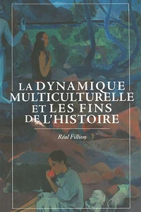 La dynamique multiculturelle et les fins de l'histoire