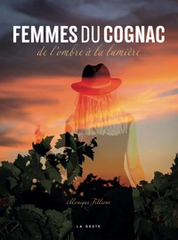 Femmes du cognac (geste) - de l'ombre a la lumiere (reedition) (bp)
