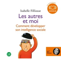 Les autres et moi, comment développer son intelligence sociale