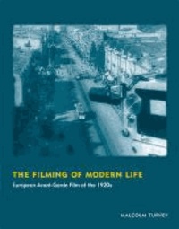 Filming of Modern Life - European Avant-Garde Film of the 1920s.