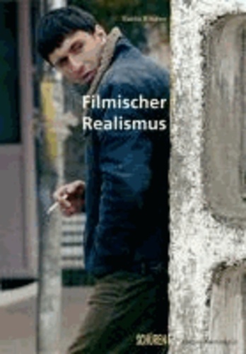 Filmischer Realismus - Schüren Züricher Filmstudien.