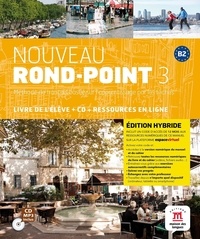 Filomena Capucho et Monique Denyer - Nouveau Rond-Point 3 B2 - Livre de l'élève + ressources en ligne. 1 CD audio MP3